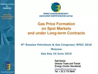 8 th Russian Petroleum &amp; Gas Congress/ RPGC 2010 Moscow Gas Day 24 June 2010 					Ralf Dickel
