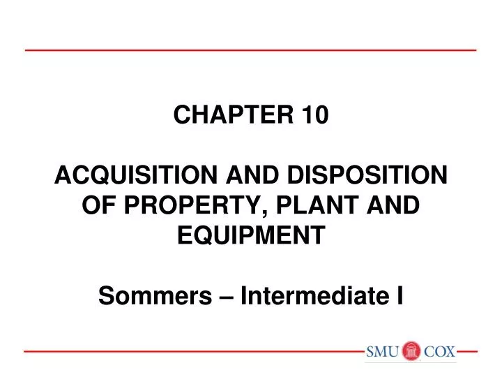 chapter 10 acquisition and disposition of property plant and equipment sommers intermediate i