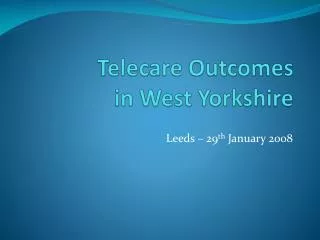 Telecare Outcomes in West Yorkshire