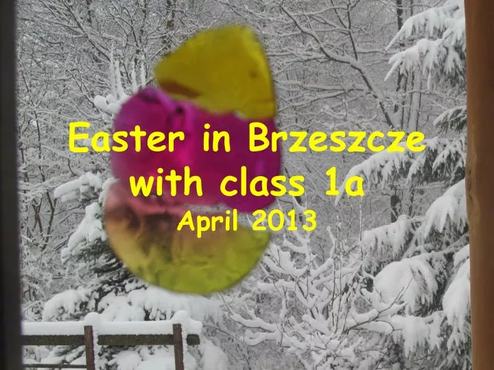 easter in brzeszcze with class 1a april 2013