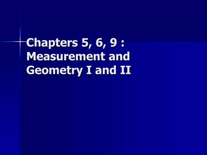 chapters 5 6 9 measurement and geometry i and ii