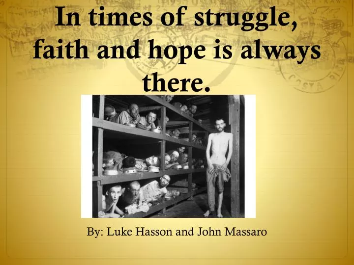 in times of struggle faith and hope is always there