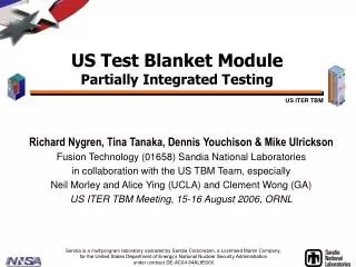 US Test Blanket Module Partially Integrated Testing