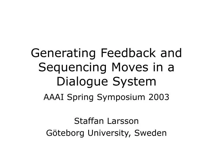 generating feedback and sequencing moves in a dialogue system