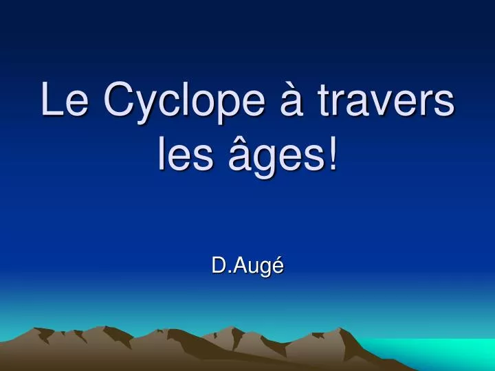 le cyclope travers les ges