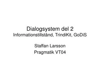 Dialogsystem del 2 Informationstillstånd, TrindiKit, GoDiS