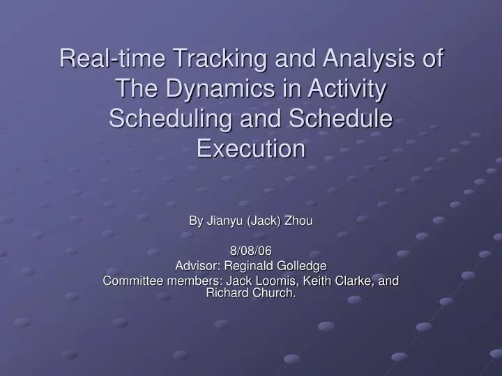 real time tracking and analysis of t he dynamics in activity scheduling and schedule execution