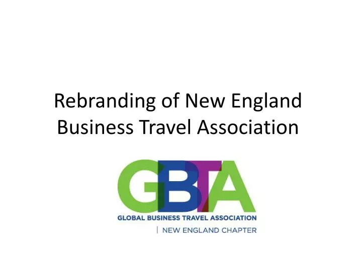 rebranding of new england business travel association