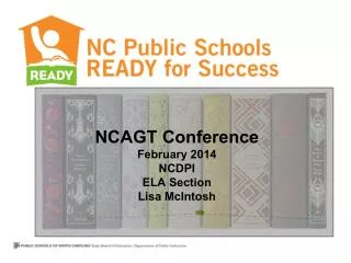 NCAGT Conference February 2014 NCDPI ELA Section Lisa McIntosh