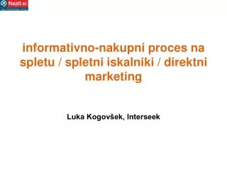 informativno nakupni proces na spletu spletni iskalniki direktni marketing luka kogov ek interseek