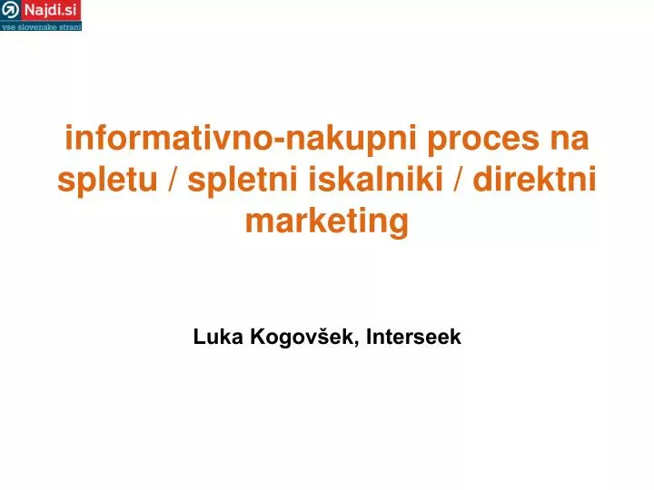 informativno nakupni proces na spletu spletni iskalniki direktni marketing luka kogov ek interseek