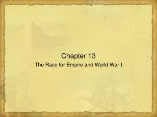 Chapter 13 The Race for Empire and World War I