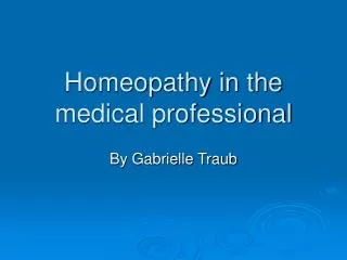 Homeopathy in the medical professional