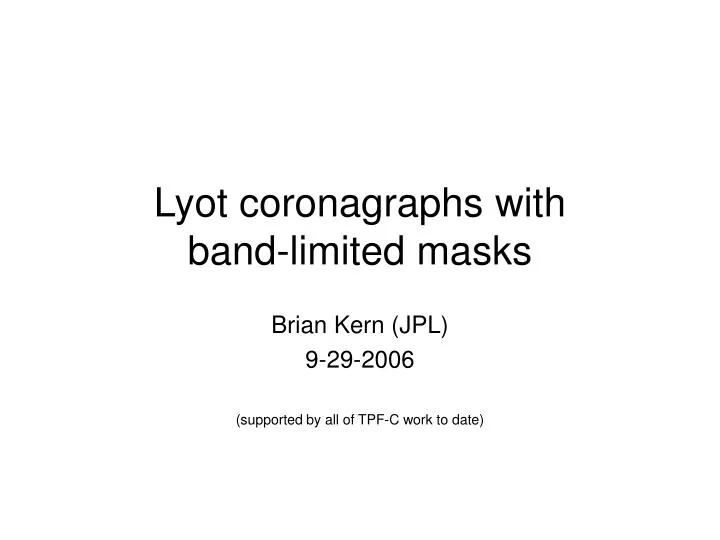 lyot coronagraphs with band limited masks