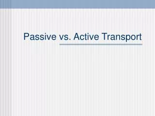 Passive vs. Active Transport