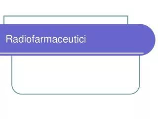 radiofarmaceutici