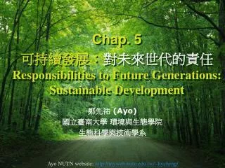 Chap. 5 ?????? ???????? Responsibilities to Future Generations: Sustainable Development