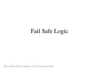 Fail Safe Logic