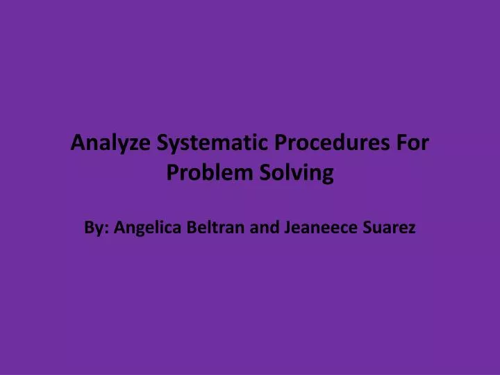 analyze systematic procedures for problem solving