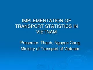 IMPLEMENTATION OF TRANSPORT STATISTICS IN VIETNAM