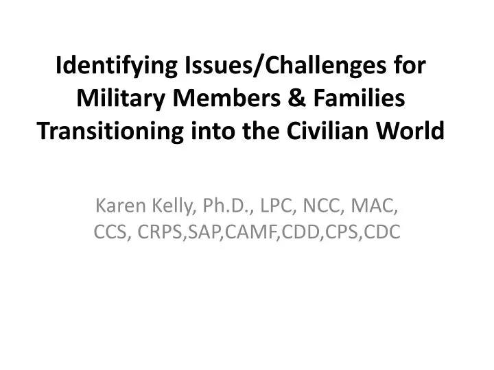 identifying issues challenges for military members families transitioning into the civilian world