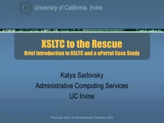 XSLTC to the Rescue Brief Introduction to XSLTC and a uPortal Case Study