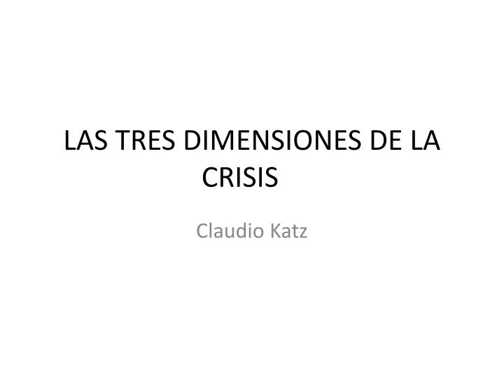 las tres dimensiones de la crisis