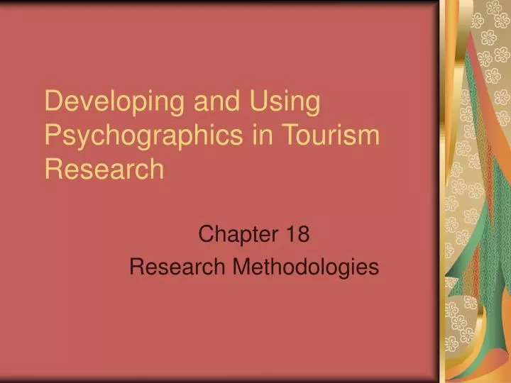 developing and using psychographics in tourism research