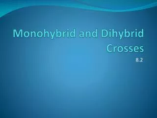 Monohybrid and Dihybrid Crosses