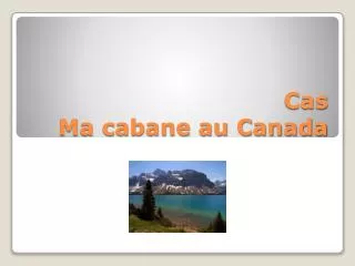 cas ma cabane au canada