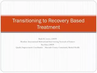 Transitioning to Recovery Based Treatment