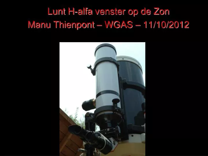 lunt h alfa venster op de zon manu thienpont wgas 11 10 2012