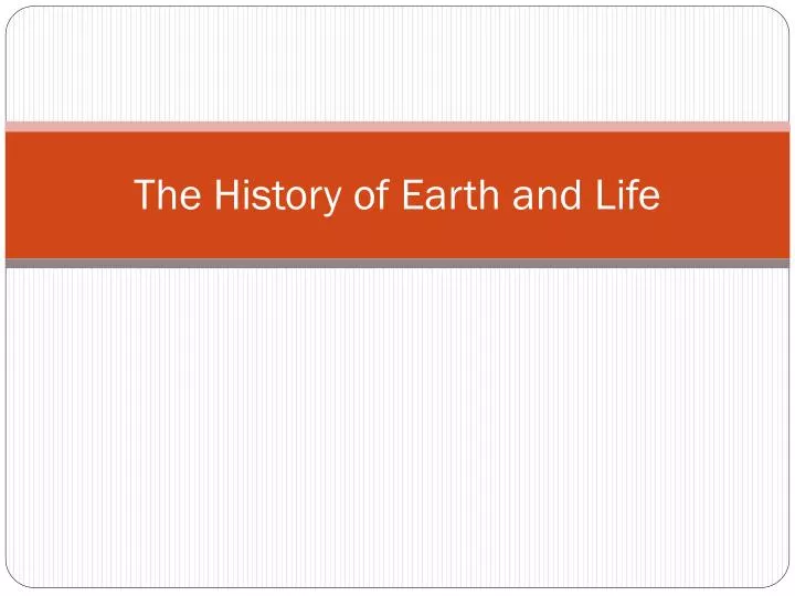 the history of earth and life