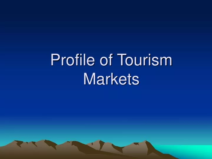 profile of tourism markets