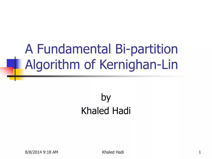 a fundamental bi partition algorithm of kernighan lin