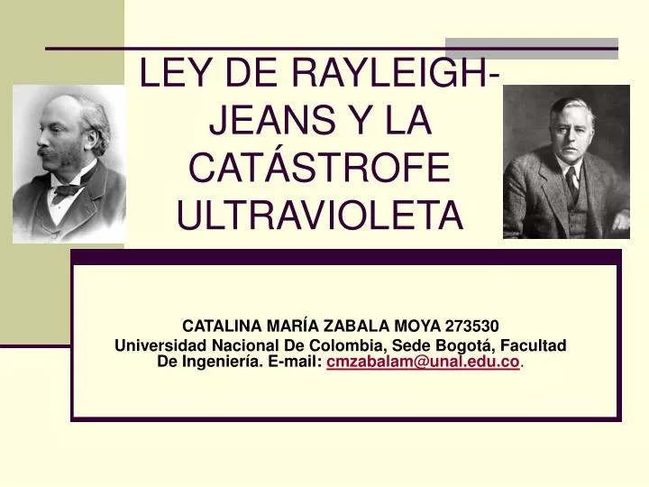 ley de rayleigh jeans y la cat strofe ultravioleta