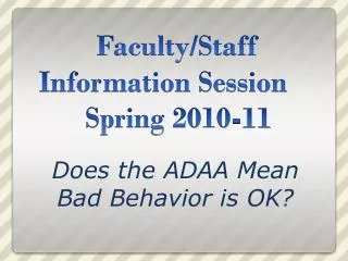 Faculty/Staff Information Session	 Spring 2010-11