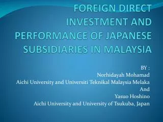FOREIGN DIRECT INVESTMENT AND PERFORMANCE OF JAPANESE SUBSIDIARIES IN MALAYSIA