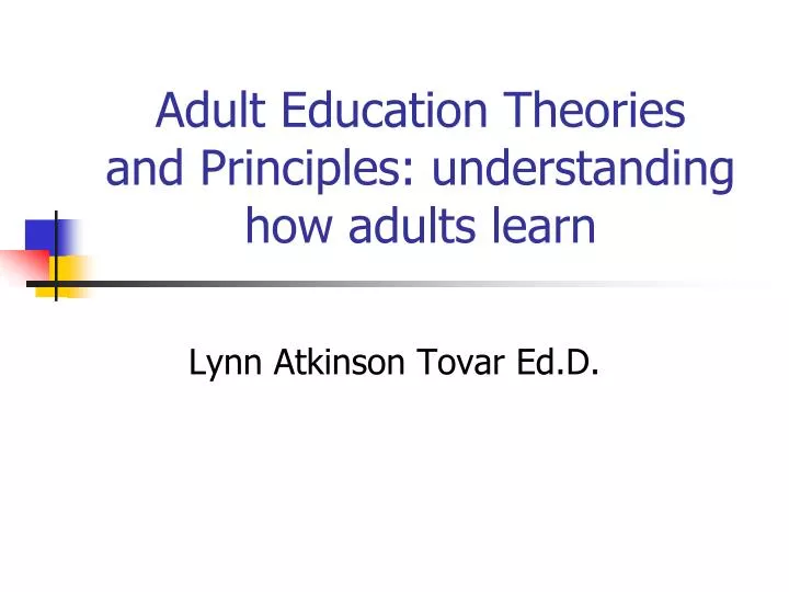 adult education theories and principles understanding how adults learn