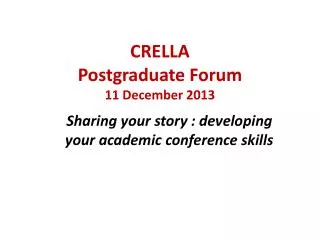 CRELLA Postgraduate Forum 11 December 2013