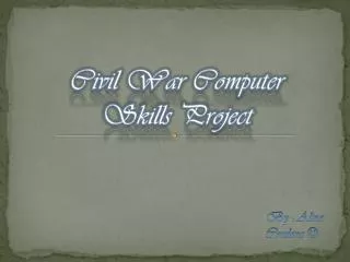 Civil War Computer Skills Project