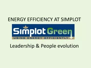 ENERGY EFFICIENCY AT SIMPLOT