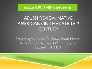 APUSH Review: Native Americans In The Late 19 th Century