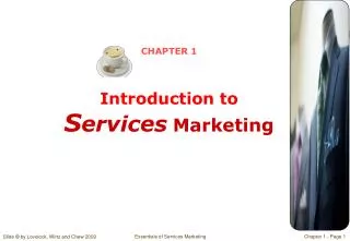 CHAPTER 1 Introduction to S ervices Marketing