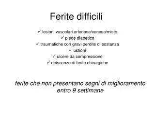 ferite difficili