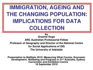 IMMIGRATION, AGEING AND THE CHANGING POPULATION: IMPLICATIONS FOR DATA COLLECTION