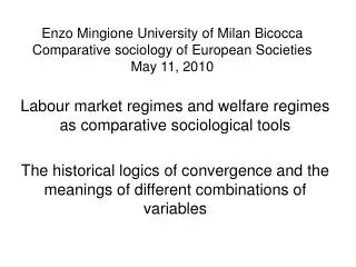 Enzo Mingione University of Milan Bicocca Comparative sociology of European Societies May 11, 2010