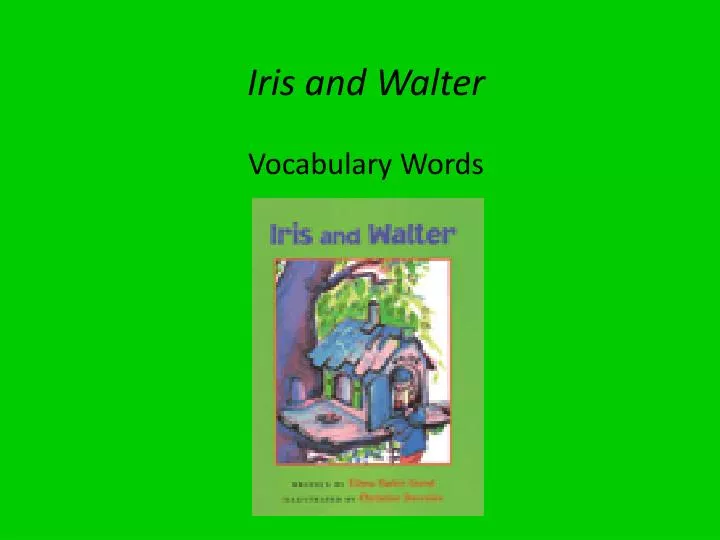 iris and walter vocabulary words