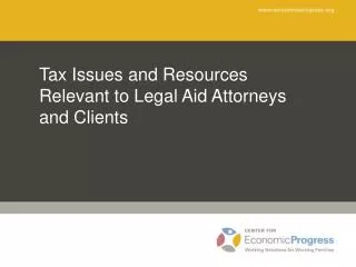 Tax Issues and Resources Relevant to Legal Aid Attorneys and Clients