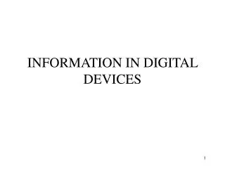INFORMATION IN DIGITAL DEVICES